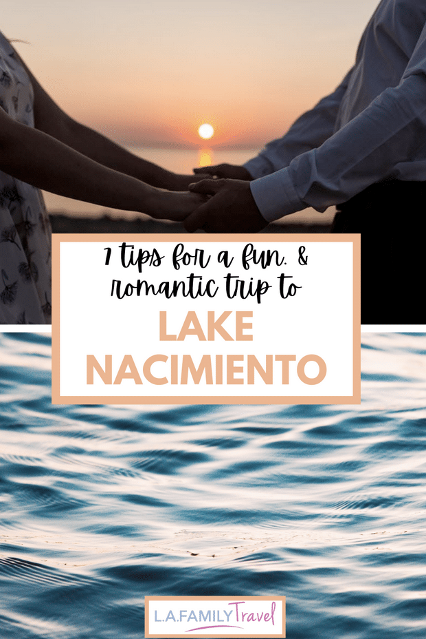 Romantic weekend Tips - 7 Tips For A Fun, Romantic Trip to Lake Nacimiento