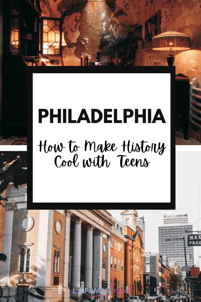 Philadelphia: How to Make History Cool with Teens - 4 Spots in Philadelphia To Make History Cool With Teens