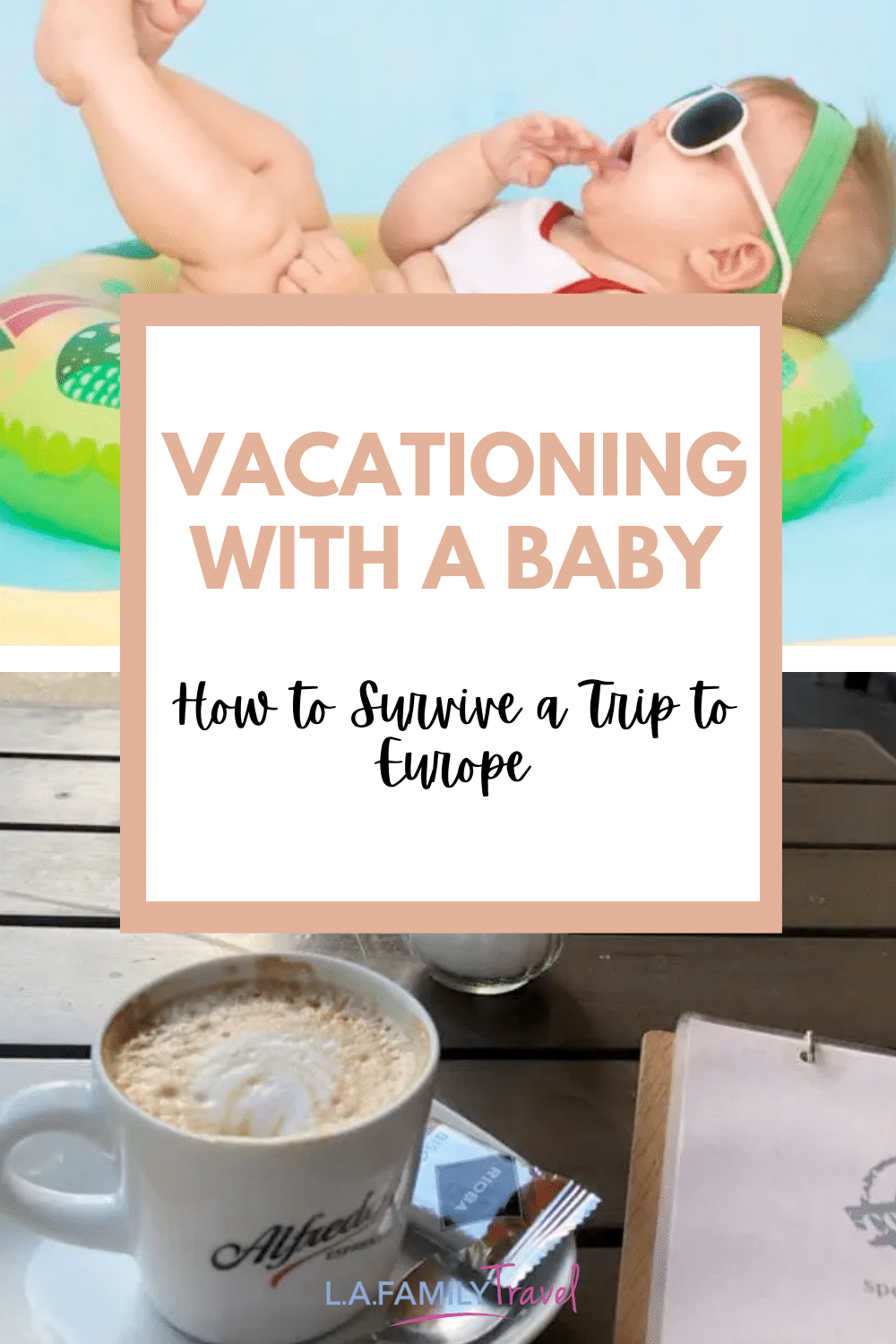 Vacation with a baby - How to Survive a Vacation in Europe with a Baby