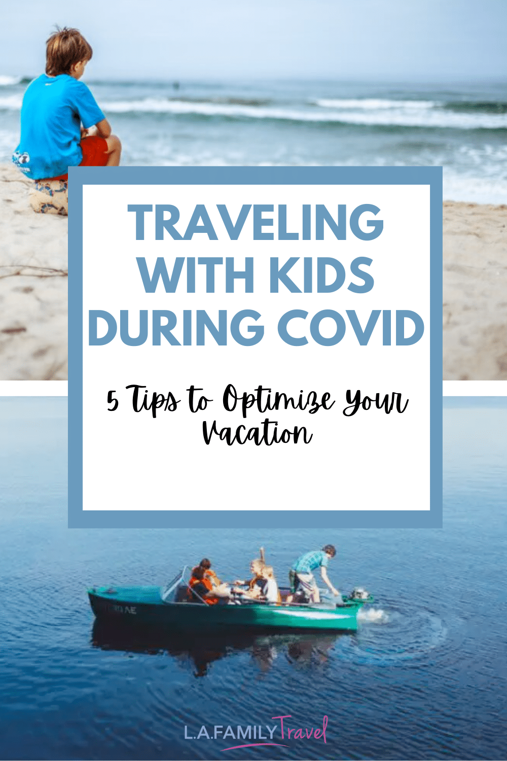  5 Can't Miss Tips for Traveling With Your Kids During COVID