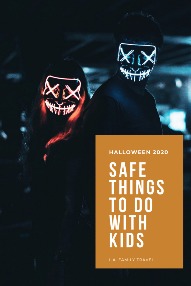 FUN THINGS TO DO WITH KIDS IN THE LOS ANGELES AREA FOR HALLOWEEN 2020