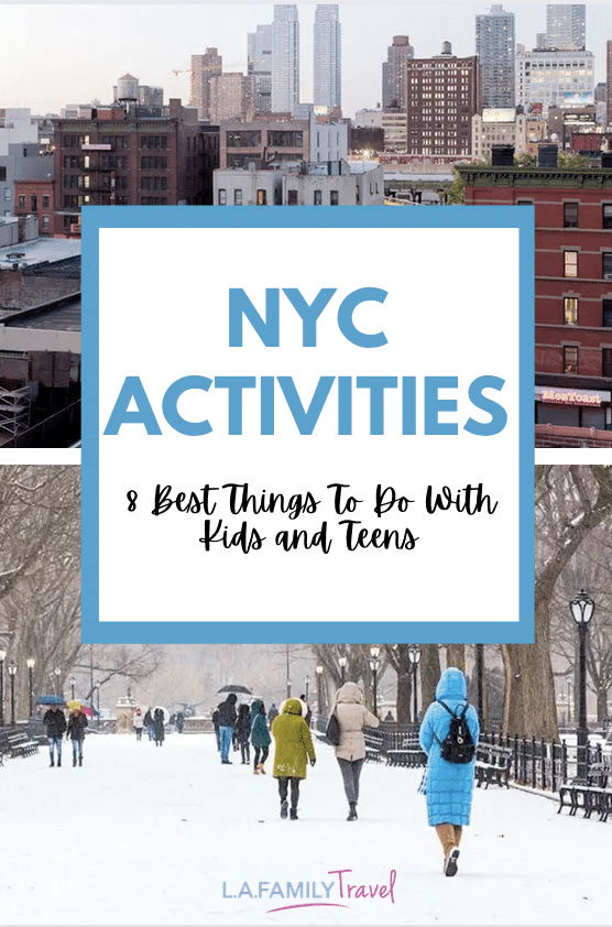 8 Best NYC Activities With Kids and Teens