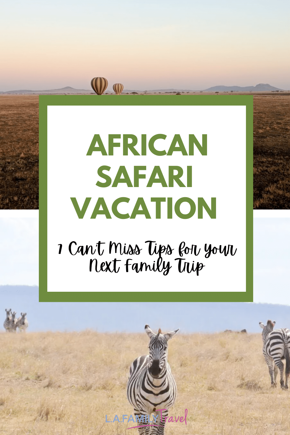 7 Can't Miss Tips For Your Family African Safari