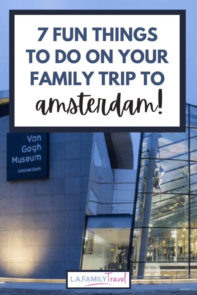 amsterdam is a perfect place for a family vacation and has lots of fun things to do with kids