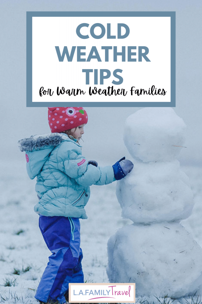 Cold Weather Tips for Warm Weather Families