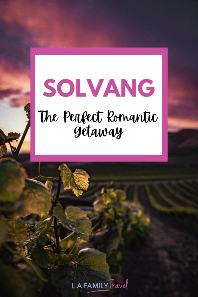 Solvang Pin #2 - A Romantic Getaway In Solvang, CA