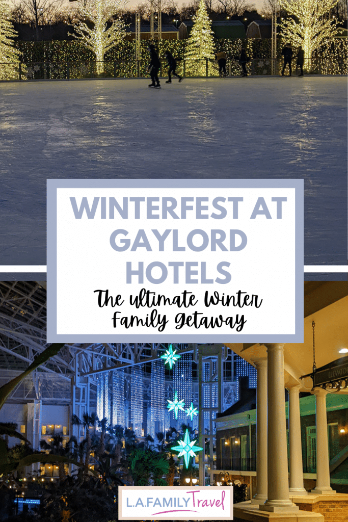 Winterfest at Gaylord Hotels: The Ultimate Winter Family Getaway