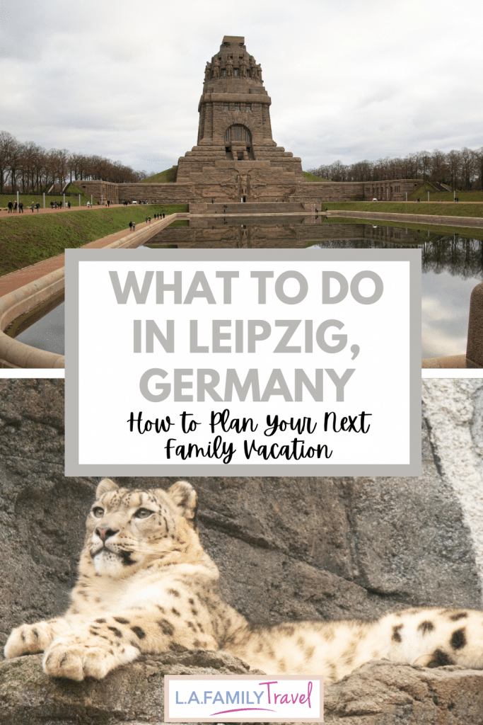 What To Do in Leipzig, Germany: How to Plan Your Next Family Vacation
