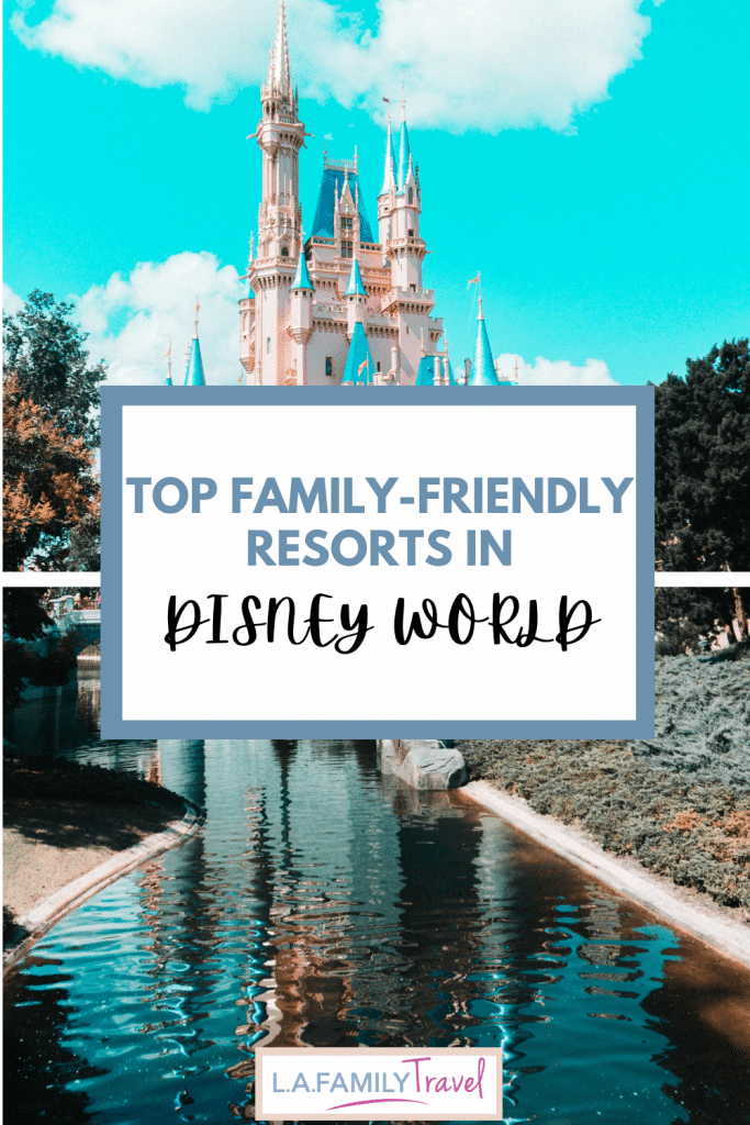 Top Family-Friendly Resorts in Disney World