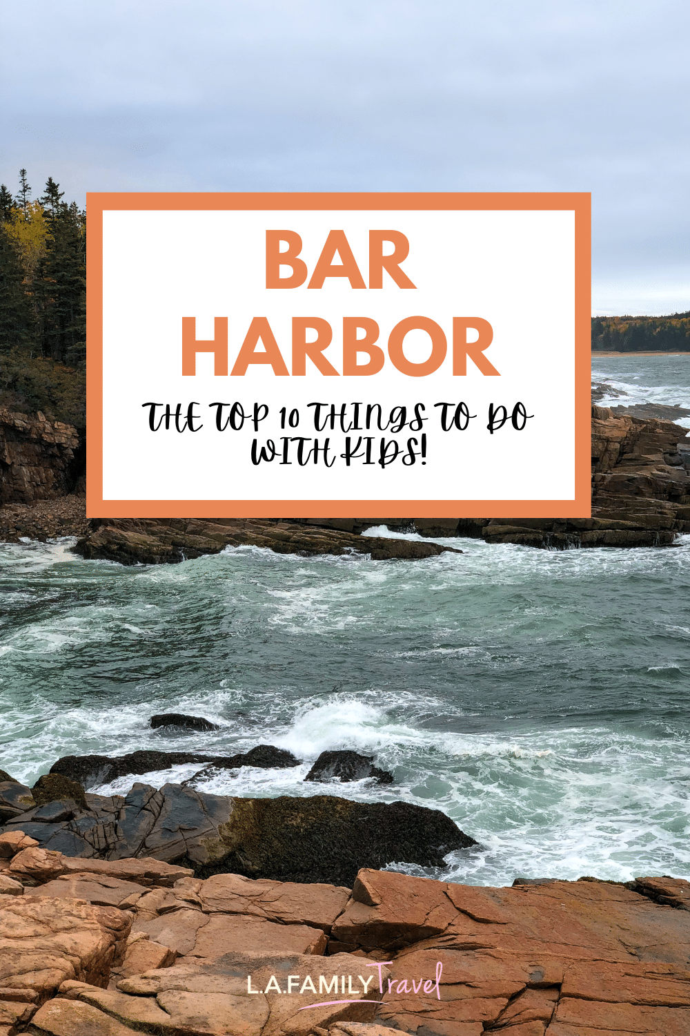 Bar Harbor Pinterest Pin: The Top 10 Things to Do with Kids!