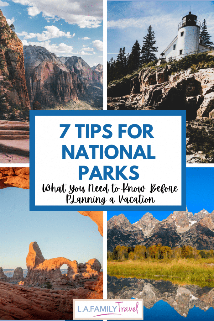 7 Tips for National Parks: What You Need to Know Before Planning a Vacation