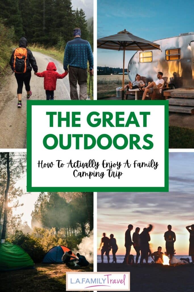 the great outdoors pin - family camping trip with kids