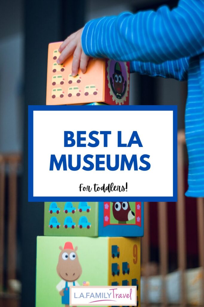 Best LA Museums for Toddlers