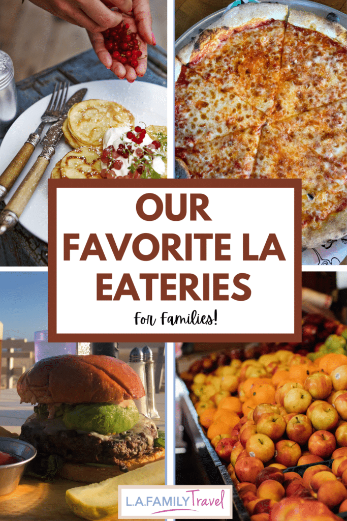 Our Favorite LA eateries for families - Best LA Family-Friendly Restaurants