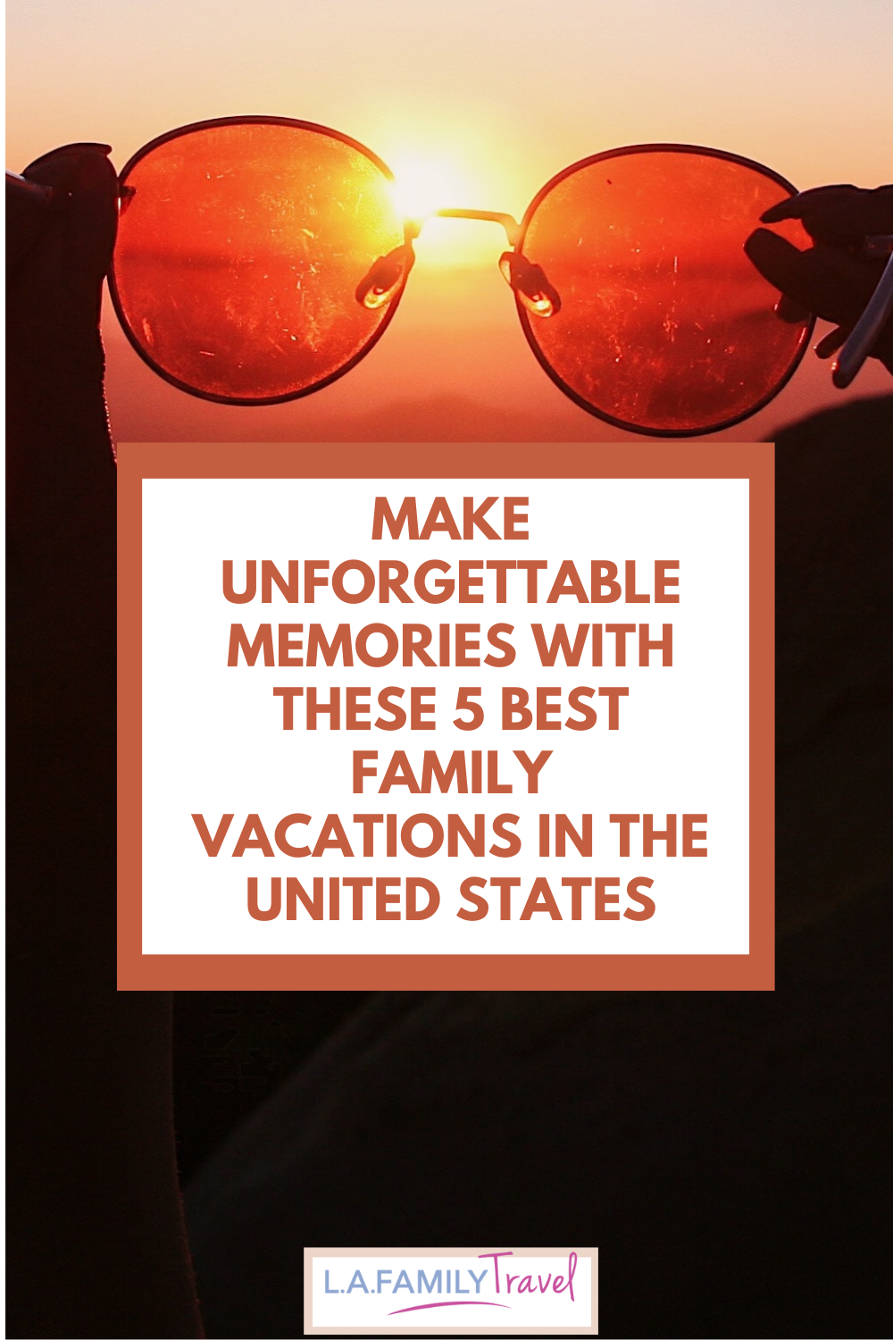 Pin - best family vacations in the United States